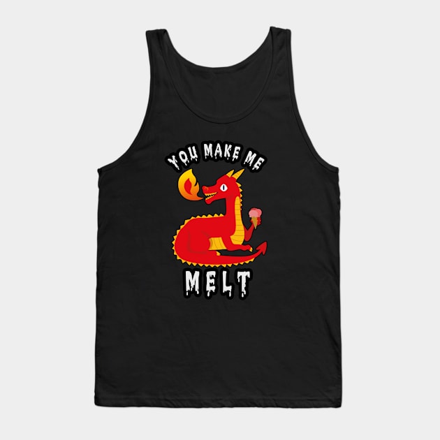 🐲 "You Make Me Melt" Cute Fire-Breathing Dragon Tank Top by Pixoplanet